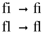 Two common ligatures: fi and fl