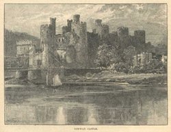 Conwy Castle in an early  illustration from Cassell's History of England.