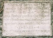 Quaternion plaque on Brougham (Broom) Bridge, , which says: Here as he walked by on the 16th of October 1843 Sir William Rowan Hamilton in a flash of genius discovered the fundamental formula for quaternion multiplication i2 = j2 = k2 = i j k = −1 & cut it on a stone of this bridge.